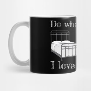 Do what you love... Mug